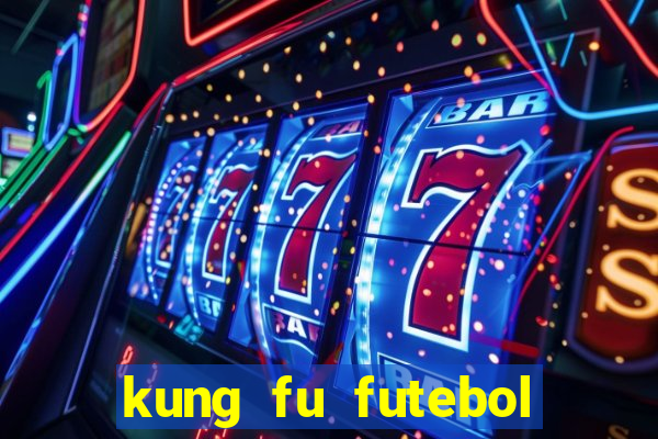 kung fu futebol clube download